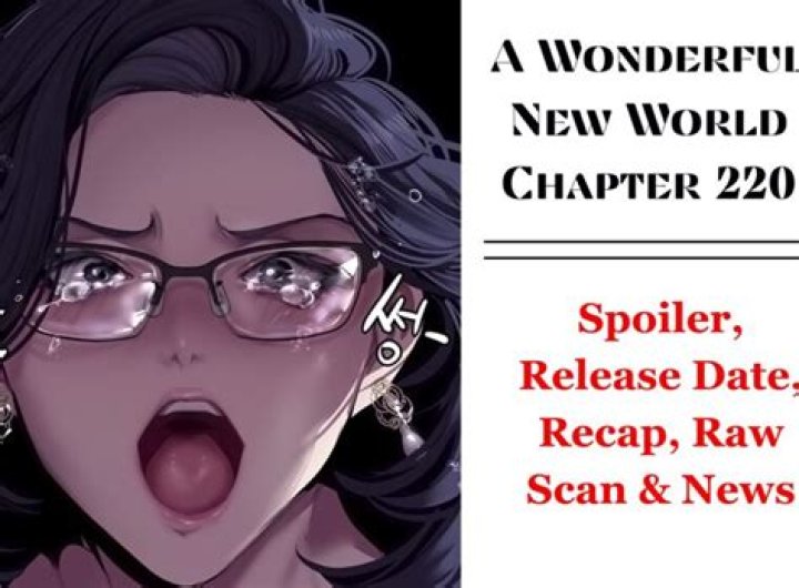 A Wonderful New World Chapter 221 Release Date, Recap, Cast, Review, Plot, Spoilers, Streaming, Schedule & Where To Watch? - SarkariResult