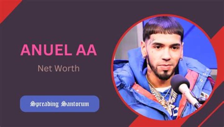 Anuel AA Net Worth (2022) Biography, Age, Height, And More