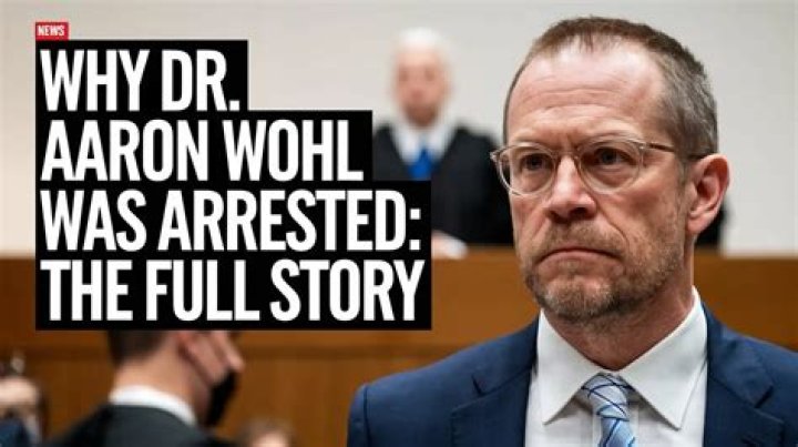 Why Was Dr. Aaron Wohl Arrested? The Truth Revealed! - SarkariResult